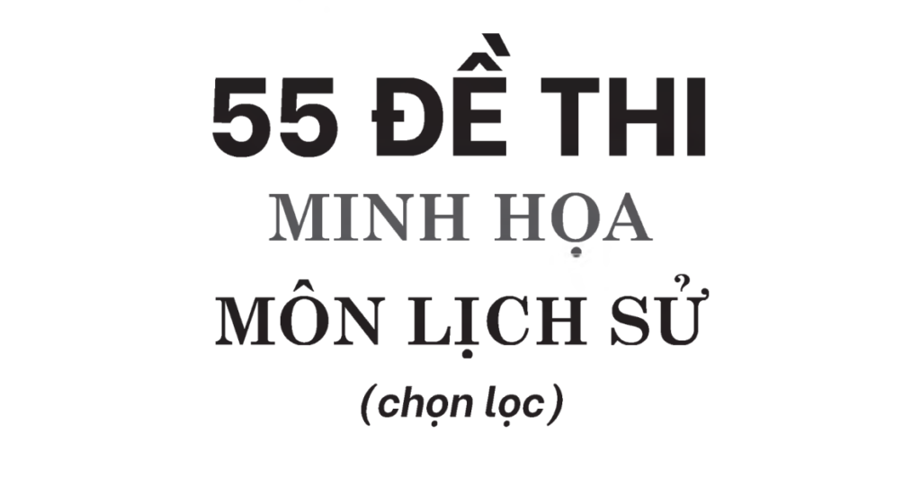 Phân Tích Chi Tiết Đề Minh Họa Sử Kỳ Thi THPT Quốc Gia: Xu Hướng Và Định Hướng Ôn Tập