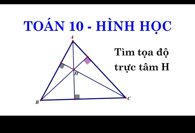 Giải Bài Tập Tìm Tọa Độ Trực Tâm H Của Tam Giác ABC Cho Học Sinh ADHD